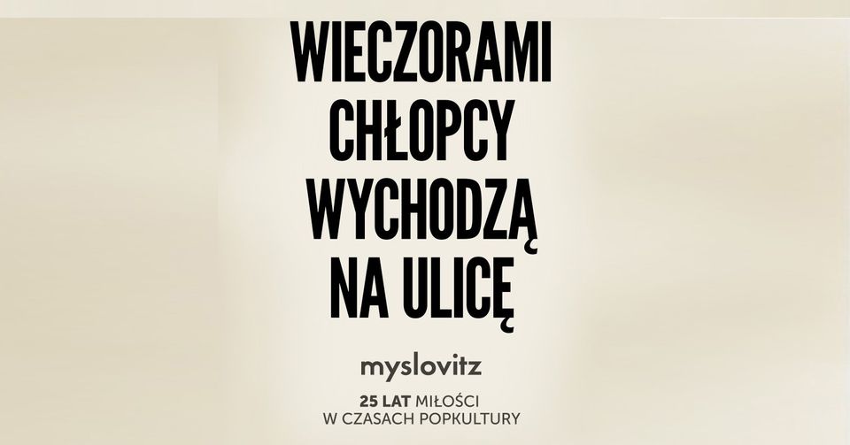Wydarzenie: Myslovitz - 25 lat Miłości w Czasach Popkultury, Kiedy? 2024-11-30 20:00, Gdzie? Słowackiego 23